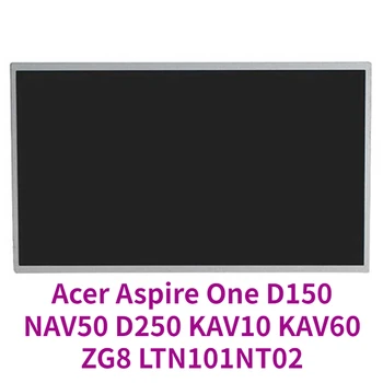 LCD de Matriz B101AW03 V. 0 LTN101NT02 LTN101NT06 N101LGE-L11 LP101WSA Para Acer Aspire One D150 NAV50 D250 KAV10 KAV60 ZG8